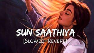 Sun Saathiya Maahiya Slowed Reverb ABCD 2  Priya Saraiya Divya Kumar  Srk Lofi World