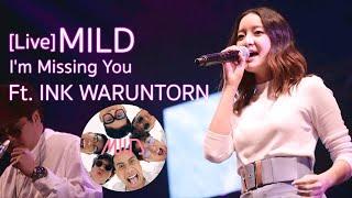 Live MILD - Im Missing You Feat. INK WARUNTORN YOUNGOHM