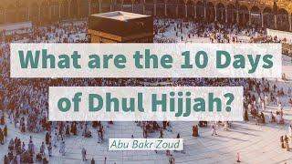 Advice for the 10 days of Dhul Hijjah  Abu Bakr Zoud