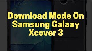 Demo Booting Samsung Galaxy Xcover 3 into Download Mode