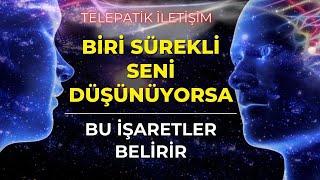 BİRİ SÜREKLİ SENİ DÜŞÜNÜYORSA BU İŞARETLER ORTAYA ÇIKACAKTIR