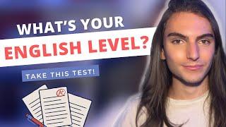 Whats Your English Level? TAKE THIS TEST