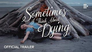 SOMETIMES I THINK ABOUT DYING  Official Trailer  Hand-picked by MUBI