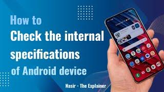 How to check the internal details and specifications of an Android device?