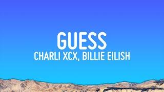 Charli xcx - Guess Lyrics ft. Billie Eilish