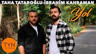 Taha Tataroğlu Feat İbrahim Kahraman - Yol