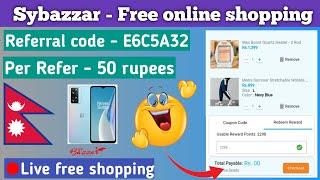 Sybazzar review  Best free online shopping app in nepal  Per refer Rs.50  Live shopping proof