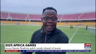 2023 Africa Games  Accra Sports Stadium pitch ready ahead of event