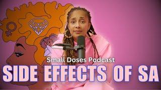 Side Effects of S.A. ◽ Small Doses Podcast