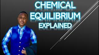 Chemical Equilibrium Full Video  Equilibrium Constant  Le Chatelier’s Made Simple  Principle