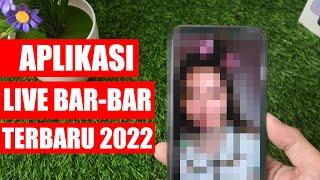 APLIKASI LIVE BAR-BAR TERBARU 2022 TERBAIK