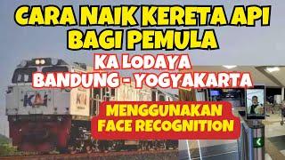 Cara Naik Kereta Api Bagi Pemula Tiket Online Terbaru - KA Lodaya Bandung Yogyakarta