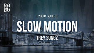 Trey Songz - Slow Motion  Lyrics