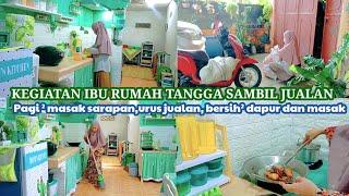 KEGIATAN IBU RUMAH TANGGA SETIAP PAGI II MASAK SARAPANURUS JUALAN BERSIH BERSIH DAPUR DAN MASAK