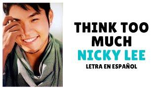 Nicky Lee 李玖哲 Think Too Much 想太多 Sub EspañolPinyinChino