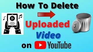 How to Delete uploaded video on Youtube channel in PCLaptop 2021 Latest Youtube Video Delete