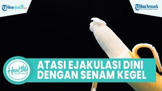 Cara Atasi Ejakulasi Dini dengan Latihan Senam Kegel Simak Ulasan dr  Boyke