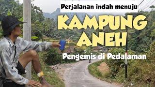 Perjalanan KAMPUNG ANEH Pengemis Pedalaman Cianjur Pagelaran Ciwidey Cipelah Sinumbra Tanggeung