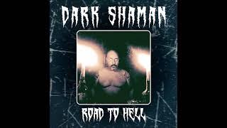 DARK SHAMAN - Road To Hell FULL ALBUM 2024