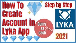 How To Create Account In Lyka App 2021  How To Use Lyka #lykatutorial  #lykaapp #lykagems #lyka2021
