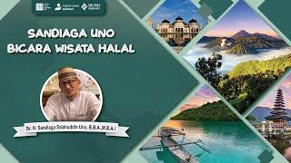 Apa Kata Sandiaga Uno Mengenai Wisata Halal?