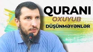 Quranı oxuyub düşünməyənlər 04.06.23 Şeyx Adil Rəcəbov