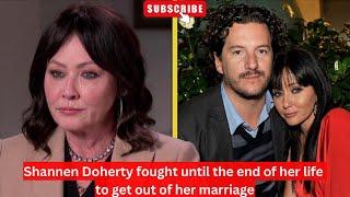 Shannen Doherty fought until the end of her life to get out of her marriage #shannendoherty