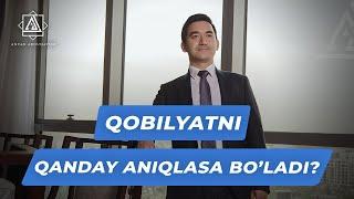 Qobilyatni qanday aniqlasa boladi?  Anvar Abduqayum