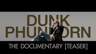 DUNK PHUNKORN The Documentary TEASER