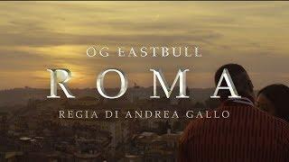 OG Eastbull -  Roma prod. Mago Del Blocco