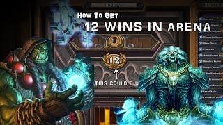 HOW TO ALWAYS GET 12 WINS IN ARENA