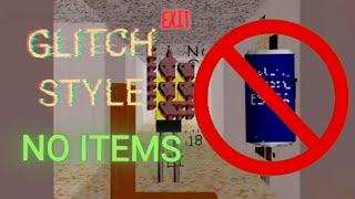 GLITCH STYLE WITHOUT ANY ITEMS  Baldis Basics Classic Remastered