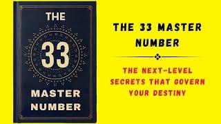 33 Master Number The Next-Level Secrets that Govern Your Destiny Audiobook