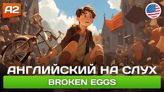 Broken Eggs - Смешная история на английском языке  Английский на слух А2