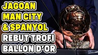 JAGOAN MAN CITY & TIMNAS SPANYOL REBUT TROFI BALLON DOR 2024