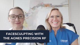 FaceSculpting with the Agnes Precision RF