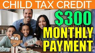 Child Tax Credit  $300 Monthly Payments for your Family  Budget Proposal Update