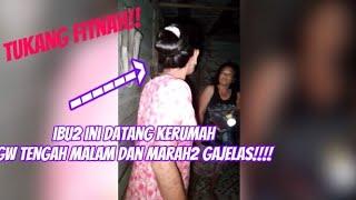 IBU2 INI DATANG TENGAH MALEM DAN NGEFITNAH IBU GW NGESELIN NJIR