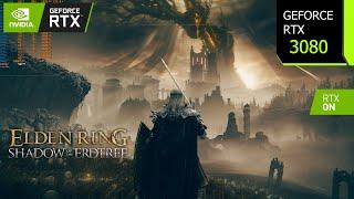 ELDEN RING Shadow of the Erdtree  RTX 3080 4K 1440p 1080p Maximum Settings  i7 10700F