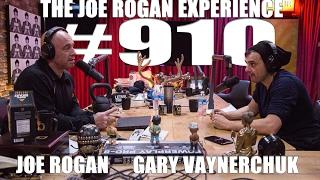 Joe Rogan Experience #910 - Gary Vaynerchuk