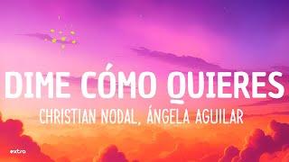 Christian Nodal Ángela Aguilar - Dime Cómo Quieres Letra