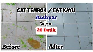 Cara Cepat Membersihkan  Menghilangkan Cat Tembok Cat Kayu di Lantai Keramik