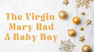 The Virgin Mary Had A Baby Boy  Best Christmas Songs Lyrics 2021