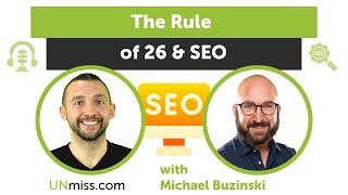 The Rule of 26 & SEO with Michael Buzinski