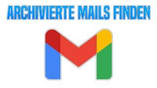 Gmail ARCHIVIERTE E-Mails FINDEN Tutorial Deutsch