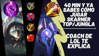 NADIE TE VA A EXPLICAR EL NUEVO SKARNER COMO AQUÍ  COACH DE LOL TE EXPLICA