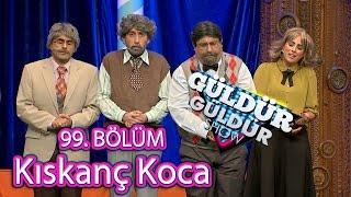 Güldür Güldür Show 99. Bölüm Kıskanç Koca Skeci