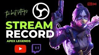 The Best Obs Settings to Stream and Record Apex Legends