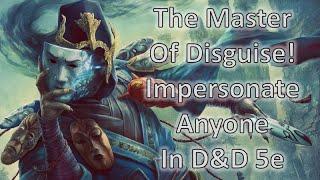 The Master of Disguise  D&D 5e Build