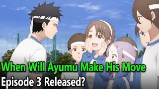 When Will Ayumu Make His Move Episode 3 Release Date